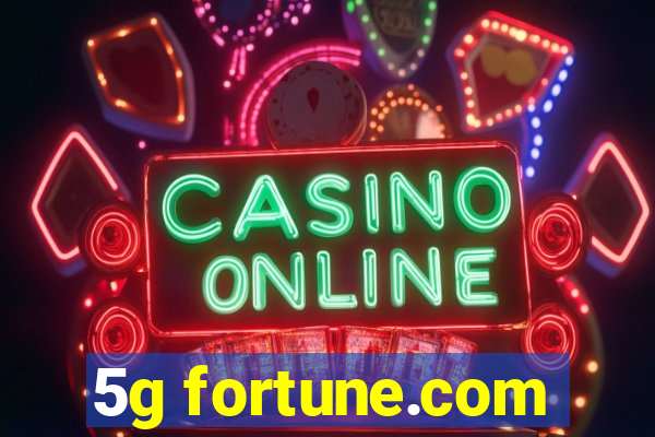 5g fortune.com